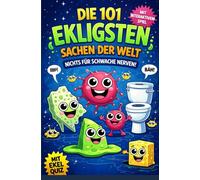 Die 101 ekligsten Sachen der Welt - nichts für schwache Nerven!: Wissensaufbau mit Ekel Quiz und interaktivem Würfelspiel für Kinder, Eltern und Großeltern oder Ekelfans