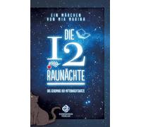 Die 12 Raunächte - ein Märchen: Das Geheimnis der Mitternachtskatze