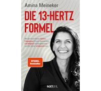 Die 13 Hertz Formel - Spiegelbestseller, mit der Kraft deiner Gehirnfrequenzen Stress überwinden, Resilienz stärken, Leichtigkeit gewinnen & ... und für immer erfolgreich sein.
