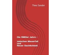 Die 1980er Jahre - zwischen Mauerfall und Neuer Sachlichkeit