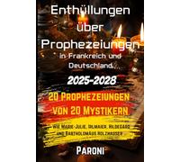 Die 20 PROPHEZEIUNGEN für Europa 2025-2028 | 20 Vorhersagen von Mystikern für Europa: 2025 -2028: 20 Vorhersagen von Mystikern wie Marie-Julie ... Bingen und Bartholomäus Holzhauser für Europa