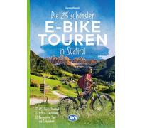 Die 25 schönsten E-Bike Touren in Südtirol mit E-Bike Ladestationen, mit barrierefreien Start-/Zielbahnhöfen, mit GPS-Track-Download via website oder Kartenapp