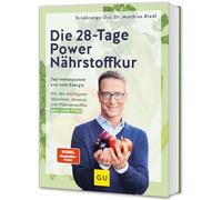 Die 28-Tage-Power-Nährstoffkur: Immunsystem stärken ganz ohne Pillen - Ernährungsplan für mehr Vitalität & Gesundheit