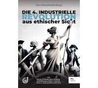 Die 4. Industrielle Revolution aus ethischer Sicht: 1