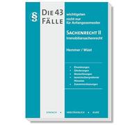 Die 43 wichtigsten Fälle - Sachenrecht II - Immobiliarsachenrecht: nicht nur für Anfangssemester