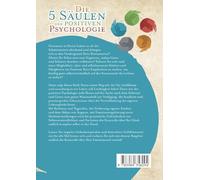 Die 5 Säulen der positiven Psychologie: Wie Sie ab sofort Glück, Lebensfreude und Erfolg wie ein Magnet anziehen und alle negativen Energien für immer loswerden (inkl. vieler Übungen & Workbook)