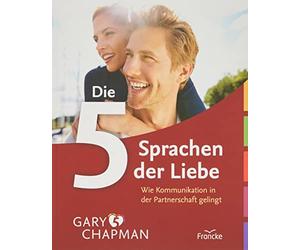 Die 5 Sprachen der Liebe - Illustrierte Ausgabe: Wie Kommunikation in der Partnerschaft gelingt