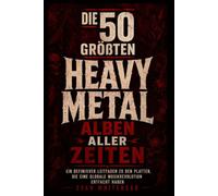Die 50 größten Heavy Metal Alben aller Zeiten: Ein definitiver Leitfaden zu den Platten, die eine globale Musikrevolution entfacht haben