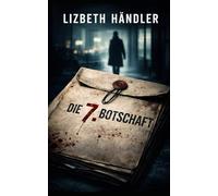 Die 7. Botschaft: Der Anfang (Die Schwellen-Reihe)