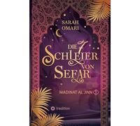 Die 7 Schleier von Sefar - Madinat al-Jinn: Oriental Dark Fantasy, die in Algerien spielt: 1