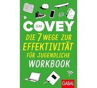 Die 7 Wege zur Effektivität für Jugendliche - Workbook