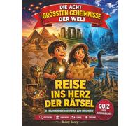 Die 8 größten Rätsel der Welt: Die wahre Geschichte hinter dem Geheimnis: Pyramiden von Ägypten, Stonehenge, Atlantis, Nazca-Linien, Loch Ness, UFOs, ... Quiz und Ausmalbilder für Kinder