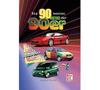 Die 90 besten Autos der 90er: Die ultimative Freiheit auf vier Rädern!