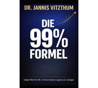 Die 99%-Formel - Länger leben für alle