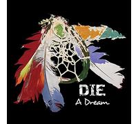 Die - A Dream