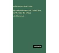 Die Abenteuer der Manon Lescaut und des Chevalier des Grieux: in Großdruckschrift