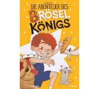 Die Abenteuer des Bröselkönigs: Kleine Krümel, großes Chaos! Lustiges, farbenfrohes Kinderbuch über Tiere, Familie & Essen | Spielerisch Rücksicht & ... | Vorlesebuch & Erstlesebuch ab 4-8 Jahre