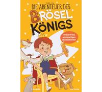 Die Abenteuer des Bröselkönigs: Kleine Krümel, großes Chaos! Lustiges, farbenfrohes Kinderbuch über Tiere, Familie & Essen | Spielerisch Rücksicht & ... | Vorlesebuch & Erstlesebuch ab 4-8 Jahre