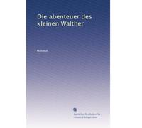 Die abenteuer des kleinen Walther: Volume 2