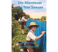 Die Abenteuer des Tom Sawyer: In einfacher Sprache