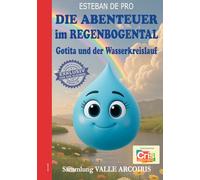 DIE ABENTEUER im REGENBOGENTAL: Gotita und der Wasserkreislauf