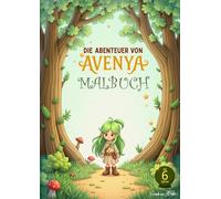 Die Abenteuer von Avenya - Magisches Malbuch für Kinder ab 6 Jahren | 50 fantasievolle Motive zum Ausmalen | Kreatives Beschäftigungsbuch mit Elfen, ... | Ideal für Mädchen & Jungen