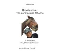 Die Abenteuer von Caroline und Johanna: Les aventures de Caroline et Johanna