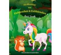 Die Abenteuer Von Einhörnchen & Eichhörnchen (ebook)