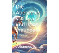 Die Abenteuer von Lea und Ihren Freunden