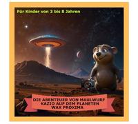 DIE ABENTEUER VON MAULWURF KAZIO AUF DEM PLANETEN WAX PROXIMA: LASST UNS GEMEINSAM DIE TIERE DES PLANETEN WAX PROXIMA AUSMALEN!