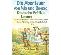 Die Abenteuer von Mia und Boose: Learning 300 German Verb Prefixes Through Adventure