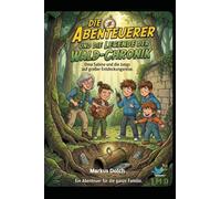 Die Abenteurer und die legende der Wald-Chronik: Oma Sabine und die Jungs auf großer Entdeckungsreise