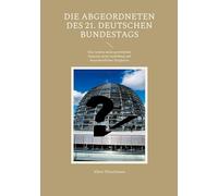 Die Abgeordneten des 21. Deutschen Bundestags: Eine Analyse deren persönlichen Situation, deren Ausbildung und deren beruflichen Tätigkeiten