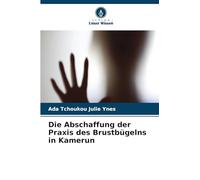 Die Abschaffung der Praxis des Brustbügelns in Kamerun