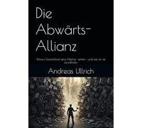 Die Abwärts-Allianz: Warum Deutschland seine Macher verliert - und wie wir sie zurückholen