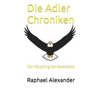 Die Adler Chroniken: Der Häuptling der Kaskatawa