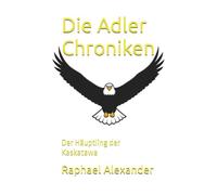 Die Adler Chroniken: Der Häuptling der Kaskatawa