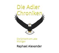 Die Adler Chroniken: Die Schlacht am Lake Michigan: 2