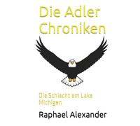 Die Adler Chroniken: Die Schlacht am Lake Michigan