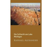 Die Adler Chroniken II: Die Schlacht am Lake Michigan: 4