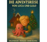 Die Adventsreise von Luca und Lulo: Erlenbach - Noales - Barcelona