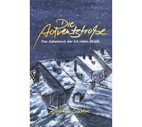 Die Adventstrasse: Das Geheimnis der 24 roten Briefe