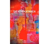 Die AdvokatInnen Band I: Im Zweifel für uns