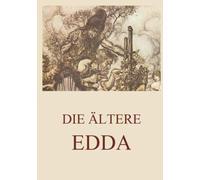 Die ältere Edda: Am Anfang war das Nichts, dann kamen die Götter - und mit ihnen Krieg, List, Liebe, Verrat.