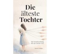 Die älteste Tochter.: Gedichte über Verantwortung, Parentifizierung und eine Kindheit, die zu früh endete
