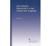 Die ästhetik Nietzsche's in der Geburt der tragödie