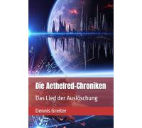 Die Aethelred-Chroniken: Das Lied der Auslöschung