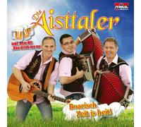 die Aisttaler - Boarisch Zeit Ist Heit!