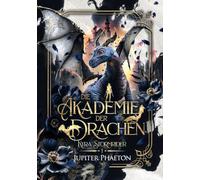 Die Akademie der Drachen (Kyra Stormrider)