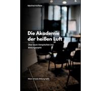 Die Akademie der heißen Luft: Über teure Versprechen im Bildungsmarkt